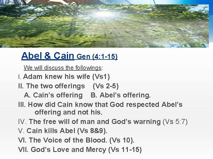 Abel & Cain Gen (4: 1 -15) We will discuss the followings: I. Adam