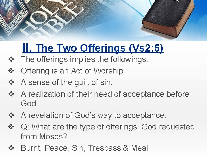 II. The Two Offerings (Vs 2: 5) v v The offerings implies the followings: