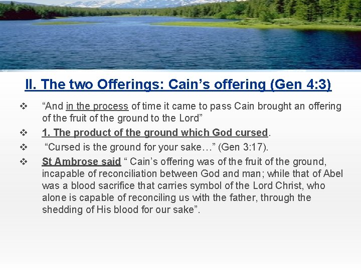 II. The two Offerings: Cain’s offering (Gen 4: 3) v v “And in the