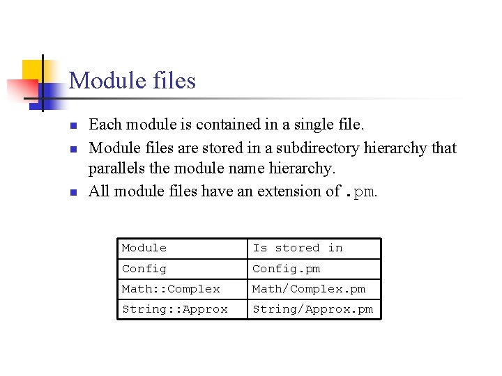Module files n n n Each module is contained in a single file. Module