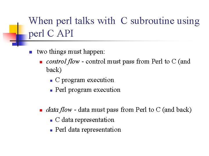 When perl talks with C subroutine using perl C API n two things must