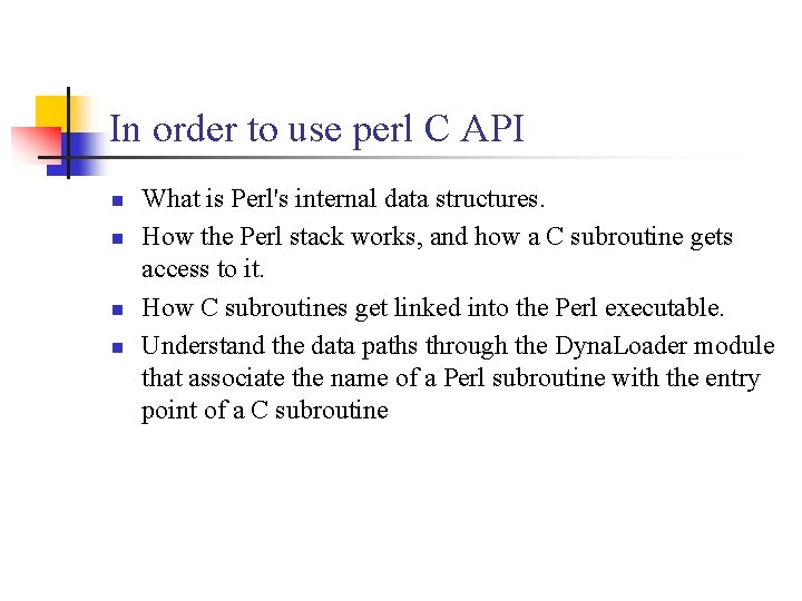 In order to use perl C API n n What is Perl's internal data