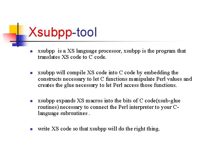 Xsubpp-tool n n xsubpp is a XS language processor, xsubpp is the program that