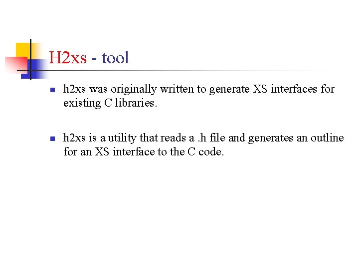 H 2 xs - tool n n h 2 xs was originally written to