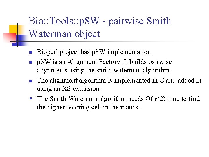 Bio: : Tools: : p. SW - pairwise Smith Waterman object Bioperl project has