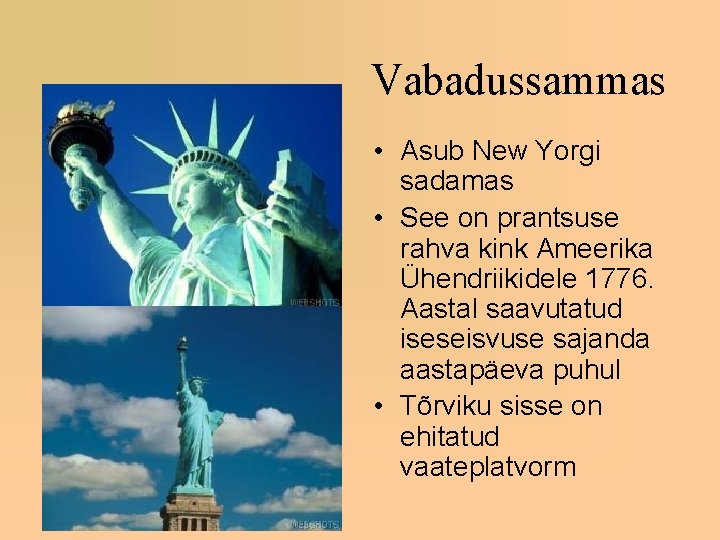 Vabadussammas • Asub New Yorgi sadamas • See on prantsuse rahva kink Ameerika Ühendriikidele