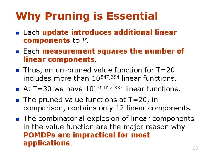 Why Pruning is Essential n Each update introduces additional linear components to V. n