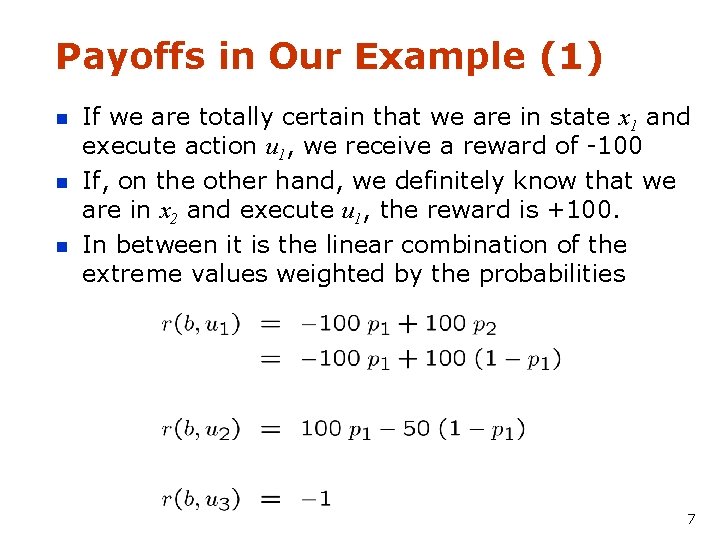 Payoffs in Our Example (1) n n n If we are totally certain that