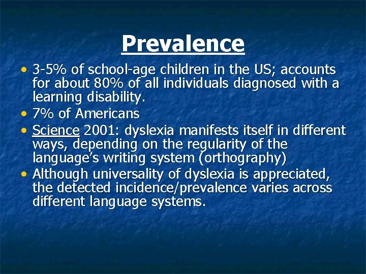 Prevalence • 3 -5% of school-age children in the US; accounts for about 80%