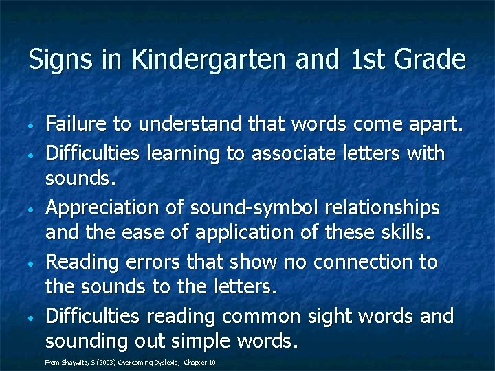 Signs in Kindergarten and 1 st Grade • • • Failure to understand that