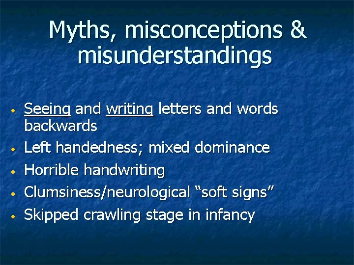 Myths, misconceptions & misunderstandings • • • Seeing and writing letters and words backwards