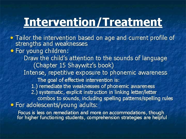 Intervention/Treatment • Tailor the intervention based on age and current profile of strengths and