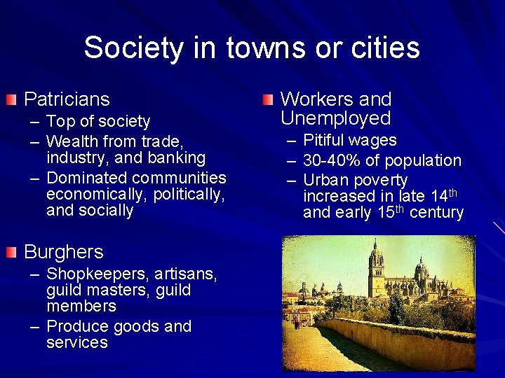 Society in towns or cities Patricians – Top of society – Wealth from trade,