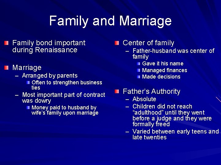 Family and Marriage Family bond important during Renaissance Center of family – Father-husband was