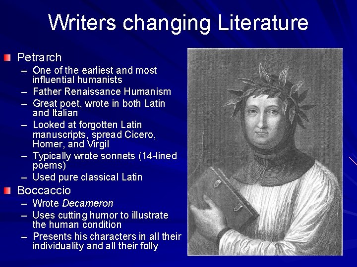 Writers changing Literature Petrarch – One of the earliest and most influential humanists –
