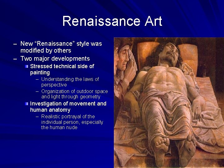 Renaissance Art – New “Renaissance” style was modified by others – Two major developments