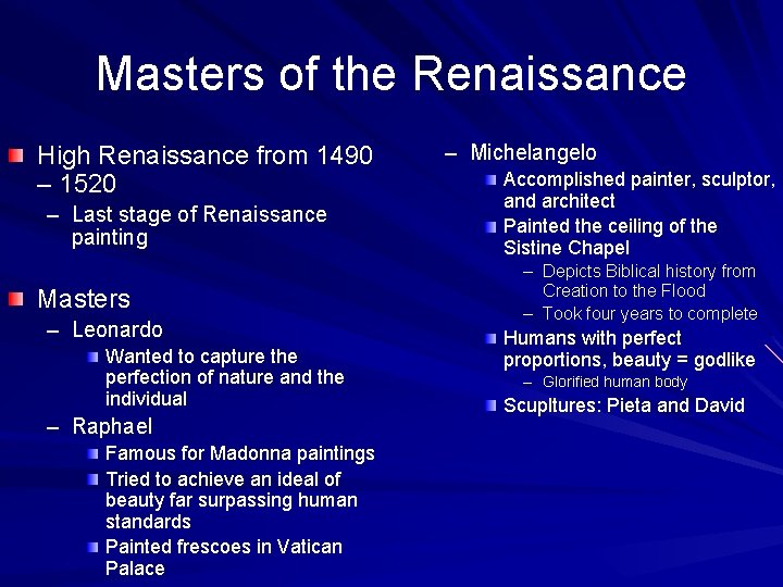 Masters of the Renaissance High Renaissance from 1490 – 1520 – Last stage of