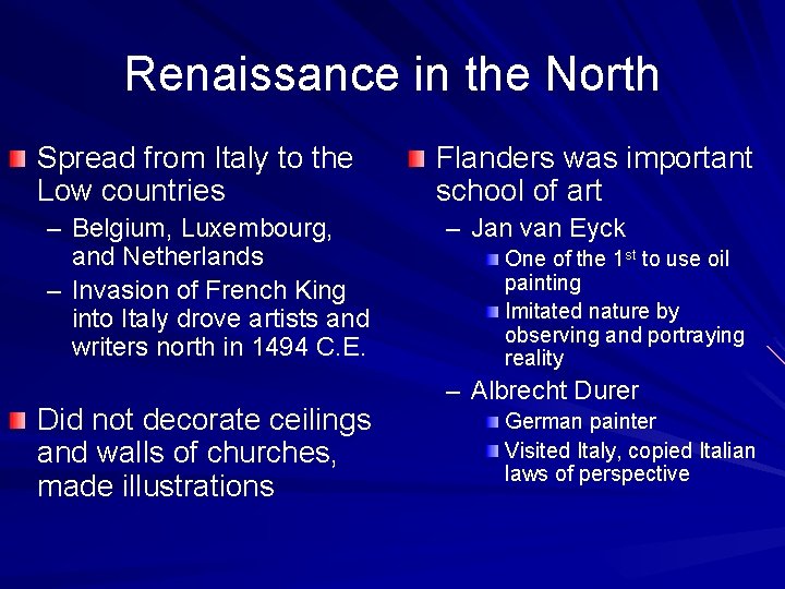 Renaissance in the North Spread from Italy to the Low countries – Belgium, Luxembourg,