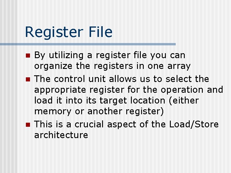 Register File n n n By utilizing a register file you can organize the Register File n n n By utilizing a register file you can organize the