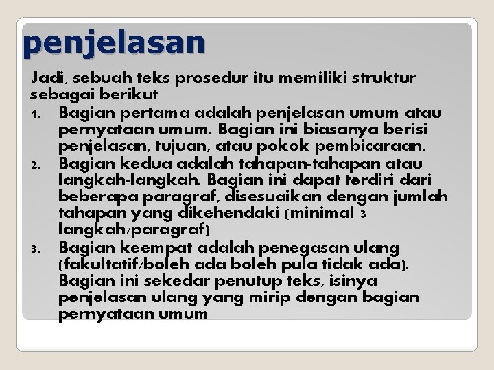 penjelasan Jadi, sebuah teks prosedur itu memiliki struktur sebagai berikut 1. Bagian pertama adalah