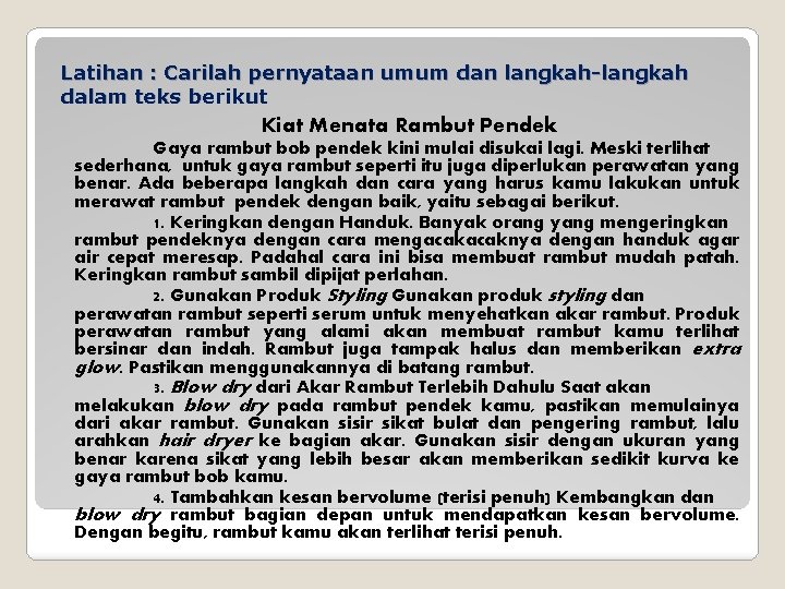 Latihan : Carilah pernyataan umum dan langkah-langkah dalam teks berikut Kiat Menata Rambut Pendek