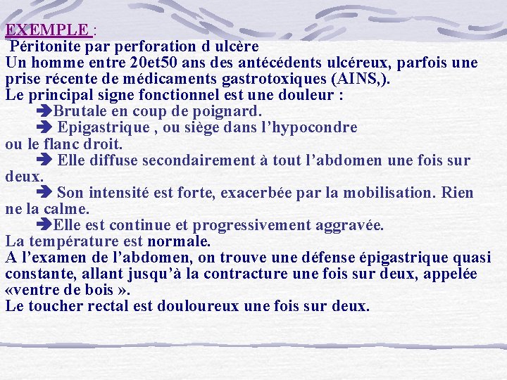 EXEMPLE : Péritonite par perforation d ulcère Un homme entre 20 et 50 ans