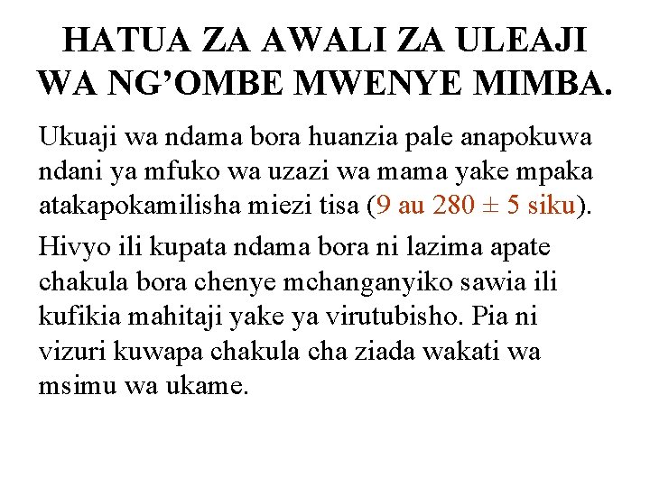 HATUA ZA AWALI ZA ULEAJI WA NG’OMBE MWENYE MIMBA. Ukuaji wa ndama bora huanzia