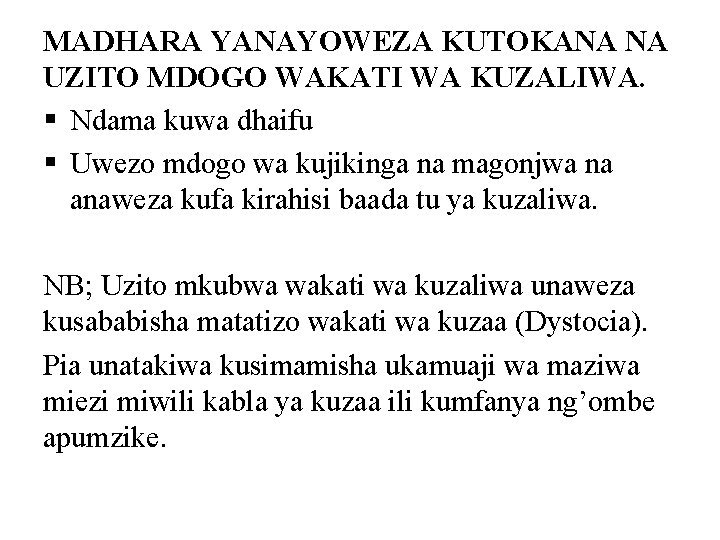 MADHARA YANAYOWEZA KUTOKANA NA UZITO MDOGO WAKATI WA KUZALIWA. § Ndama kuwa dhaifu §