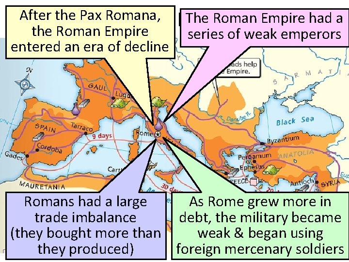After. The the Pax Romana, The Roman Empire had a Fall of the Roman