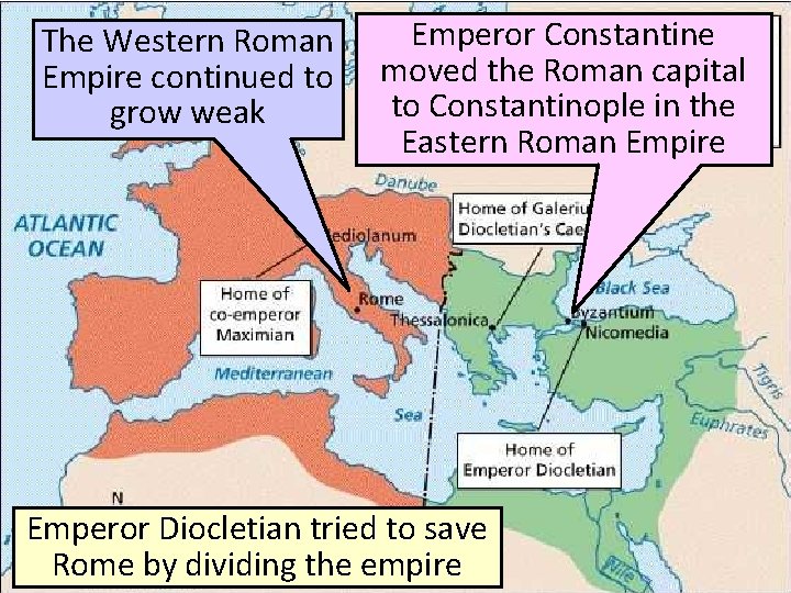 The Western Roman Empire continued to ■ Textgrow weak Emperor Constantine moved the Roman