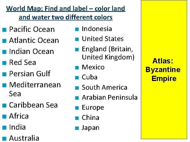 World Map: Find and label – color land water two different colors ■ Pacific