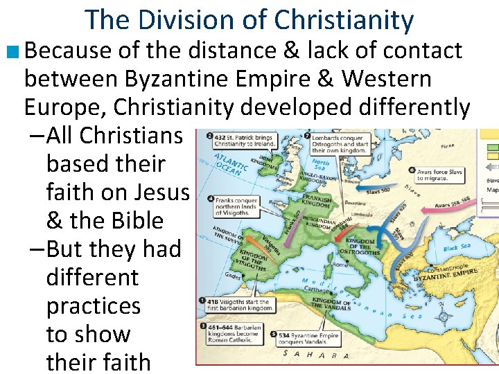 The Division of Christianity ■ Because of the distance & lack of contact between