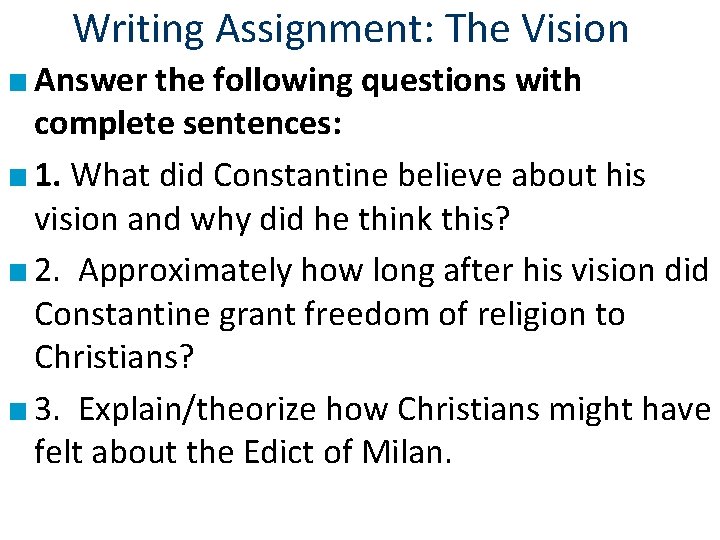 Writing Assignment: The Vision ■ Answer the following questions with complete sentences: ■ 1.