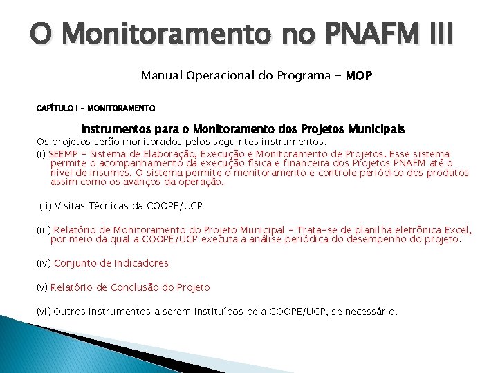 O Monitoramento no PNAFM III Manual Operacional do Programa - MOP CAPÍTULO I -