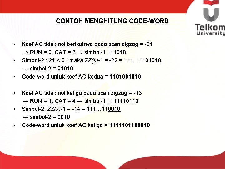 CONTOH MENGHITUNG CODE-WORD • • • Koef AC tidak nol berikutnya pada scan zigzag