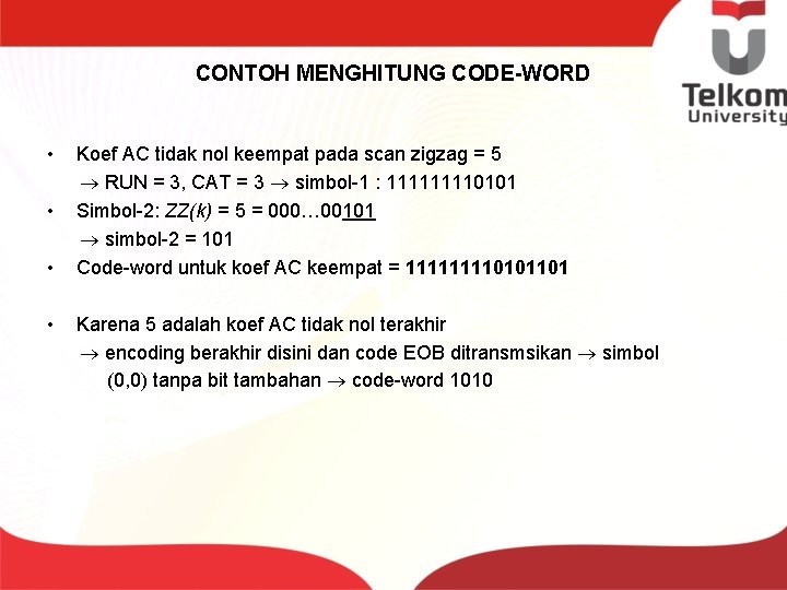 CONTOH MENGHITUNG CODE-WORD • • Koef AC tidak nol keempat pada scan zigzag =