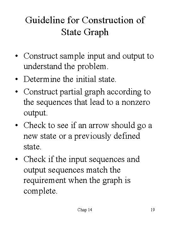 Guideline for Construction of State Graph • Construct sample input and output to understand