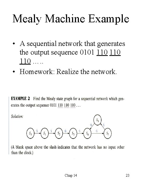 Mealy Machine Example • A sequential network that generates the output sequence 0101 110
