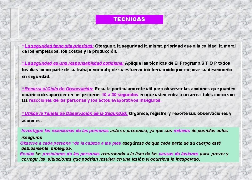 TECNICAS * La seguridad tiene alta prioridad: Otorgue a la seguridad la misma prioridad