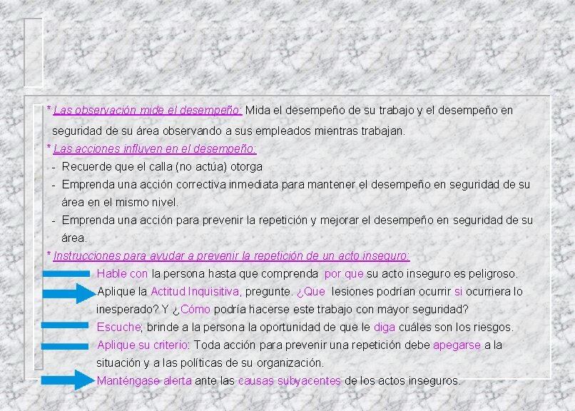 * Las observación mide el desempeño: Mida el desempeño de su trabajo y el