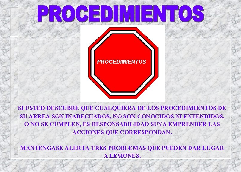 PROCEDIMIENTOS SI USTED DESCUBRE QUE CUALQUIERA DE LOS PROCEDIMIENTOS DE SU ARREA SON INADECUADOS,