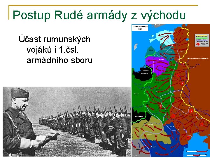 Postup Rudé armády z východu Účast rumunských vojáků i 1. čsl. armádního sboru 