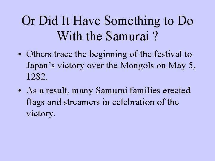 Or Did It Have Something to Do With the Samurai ? • Others trace