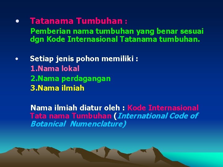  • Tatanama Tumbuhan : Pemberian nama tumbuhan yang benar sesuai dgn Kode Internasional