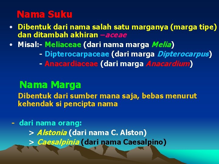 Nama Suku • Dibentuk dari nama salah satu marganya (marga tipe) dan ditambah akhiran
