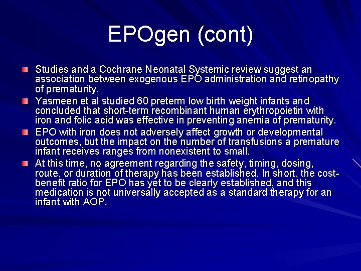 EPOgen (cont) Studies and a Cochrane Neonatal Systemic review suggest an association between exogenous