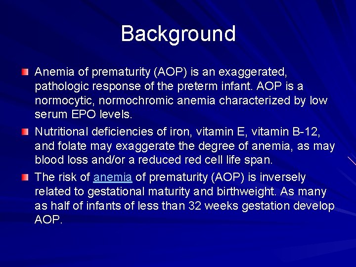 Background Anemia of prematurity (AOP) is an exaggerated, pathologic response of the preterm infant.