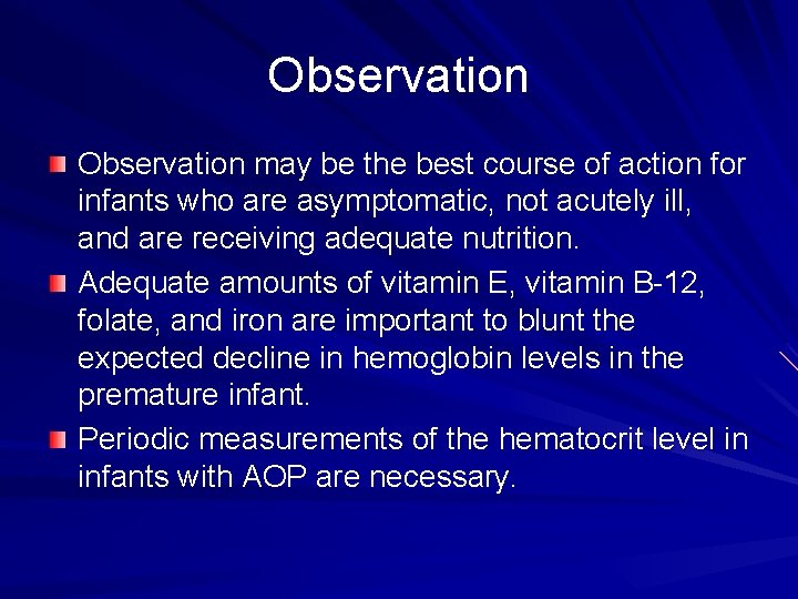 Observation may be the best course of action for infants who are asymptomatic, not