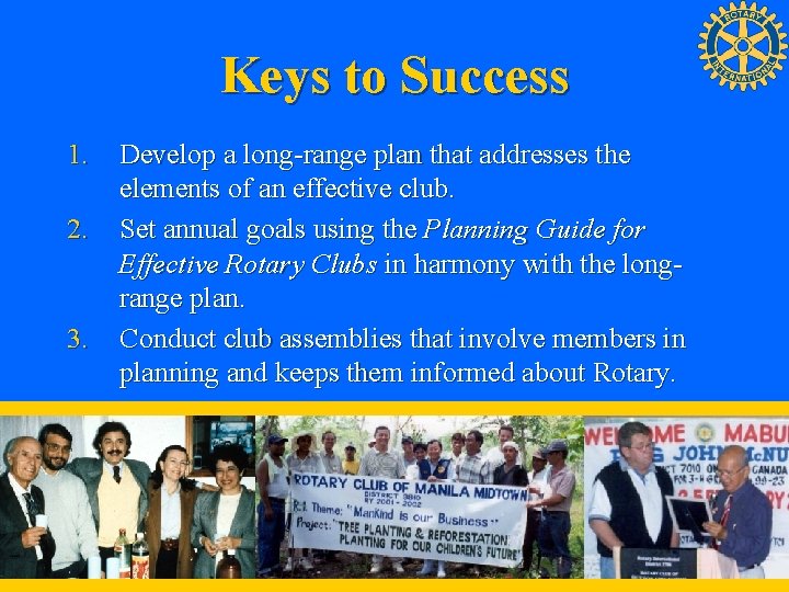 Keys to Success 1. 2. 3. Develop a long-range plan that addresses the elements
