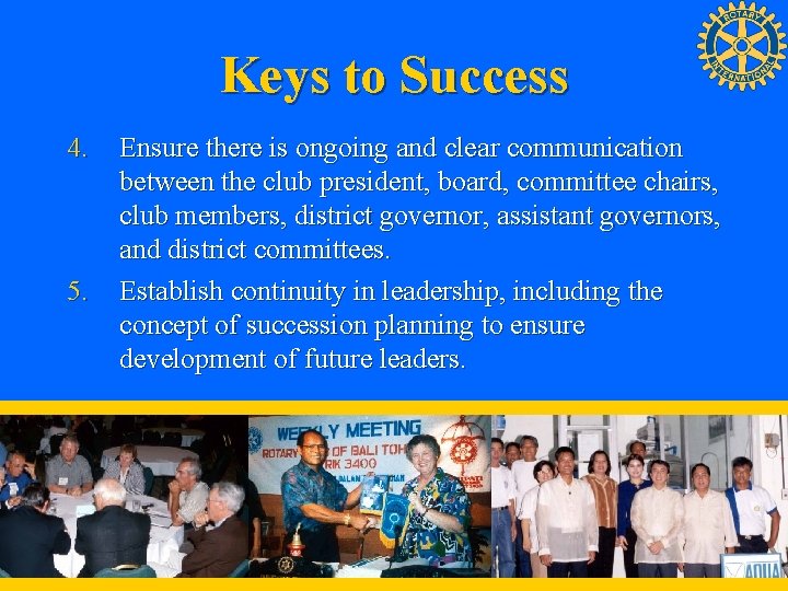 Keys to Success 4. 5. Ensure there is ongoing and clear communication between the